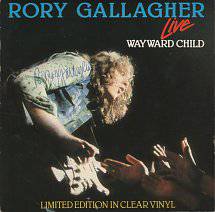Rory Gallagher : Wayward Child (Live)